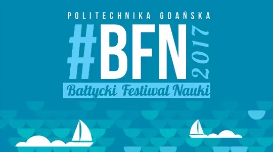 Zbliża się Bałtycki Festiwal Nauki na PG  